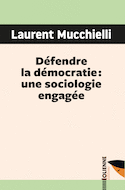 Défendre la démocratie : une sociologie engagée